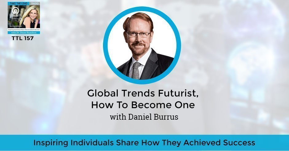 TTL 157 | Global Trends Futurist