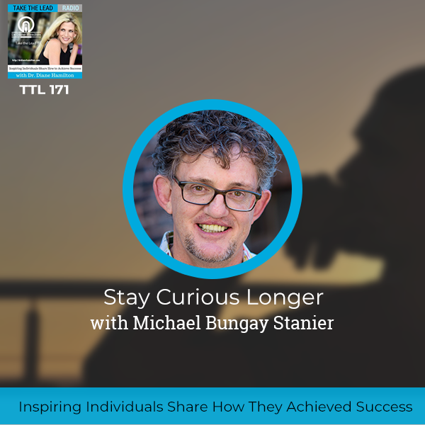 TTL 171 | Stay Curious Longer