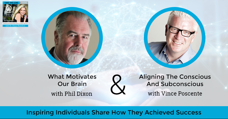 What Motivates Our Brain with Phil Dixon and Aligning The Conscious And ...