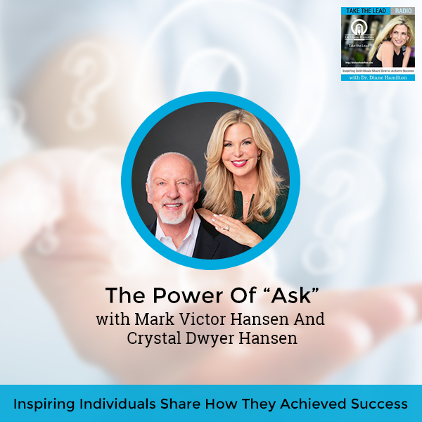 TTL 798 Mark Victor Hansen | The Power Of “Ask”