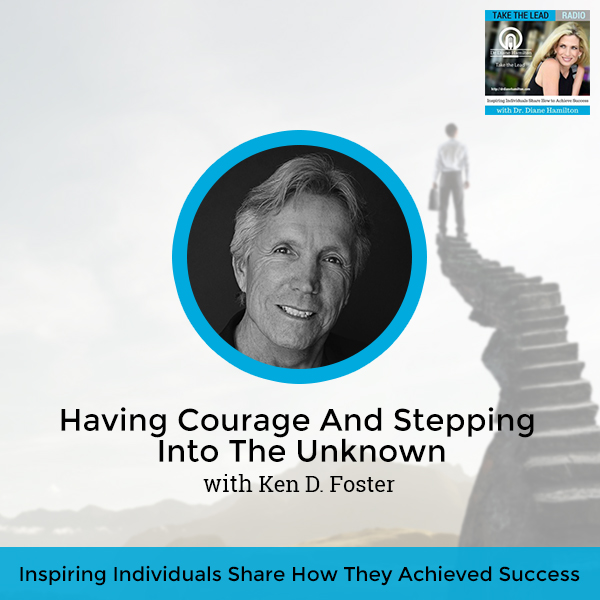 TTL 822 Ken D. Foster | Having Courage