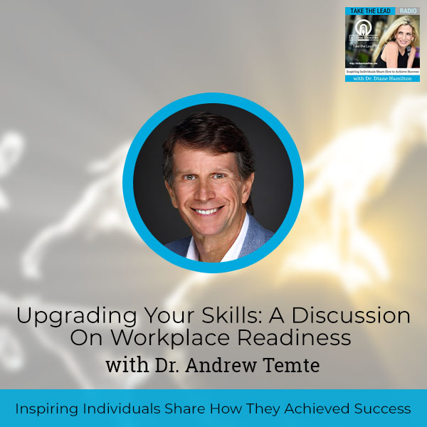 Upgrading Your Skills: A Discussion On Workplace Readiness With Dr. Andrew Temte