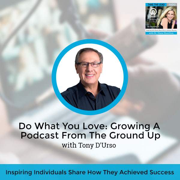 TTL 869 Tony D'Urso | Growing A Podcast